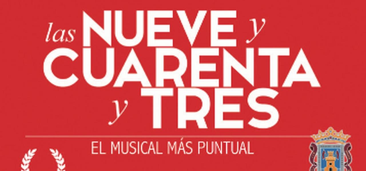 Sabio ven tiempo TEATRO MUSICAL "LAS NUEVE Y CUARENTA Y TRES" | https://motrilturismo.com